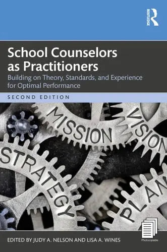 School Counselors as Practitioners Building on Theory, Standards, and Experience for Optimal Performance Taylor & Francis Group
