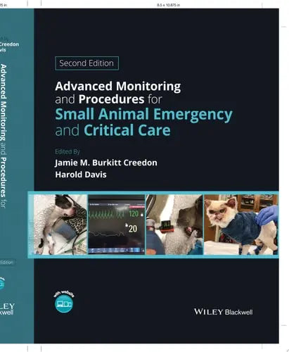 Advanced Monitoring and Procedures for Small Animal Emergency and Critical Care by Jamie M. Burkitt Creedon
