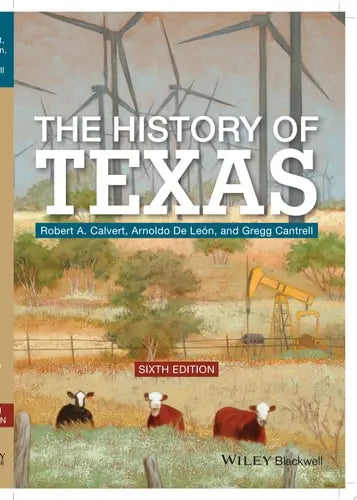 The History of Texas by Robert A. Calvert