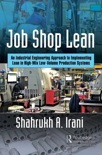 Lean for High-Mix-Low-Volume Manufacturers Integrating the Toyota Production System with Group Technology and Cellular Manufacturing