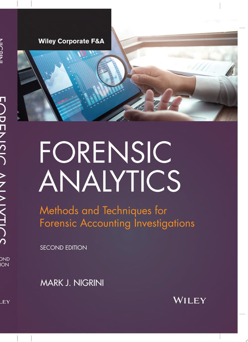 Forensic Analytics Methods and Techniques for Forensic Accounting Investigations