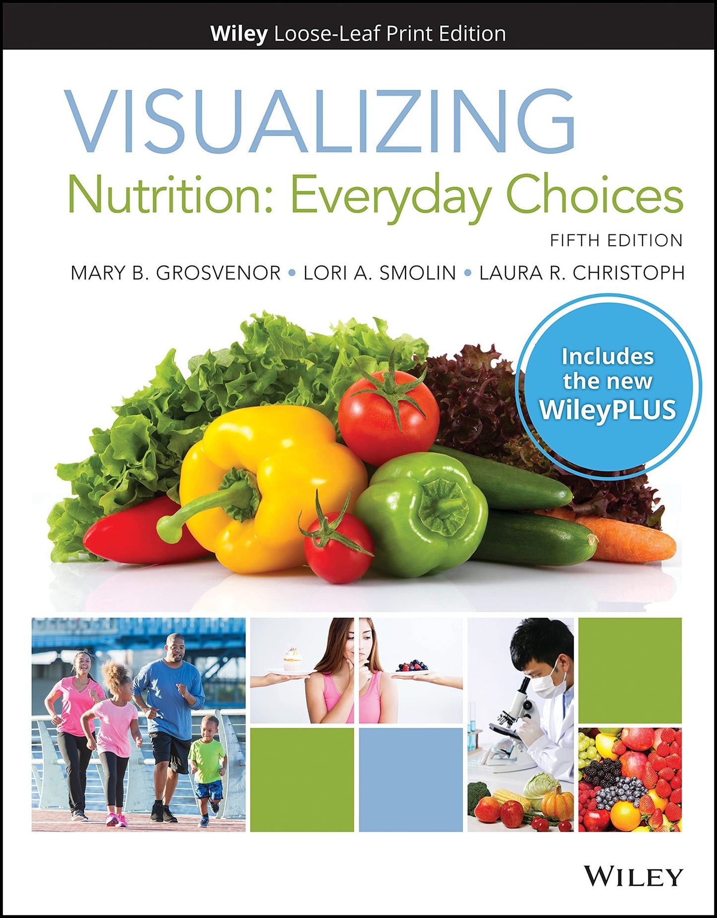 Visualizing Nutrition: Everyday Choices, 5e WileyPLUS Card with Loose-leaf Set Wiley (WileyPLUS Products)