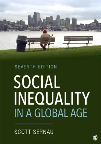 Social Inequality in a Global Age by Scott Sernau