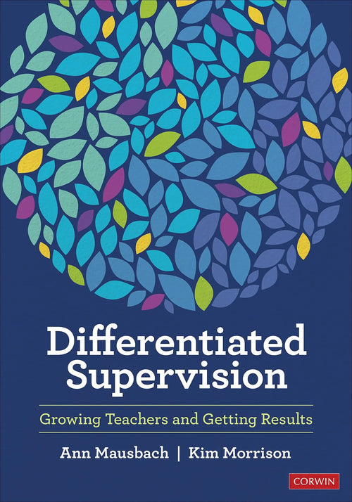 Differentiated Supervision Growing Teachers and Getting Results by Ann Mausbach