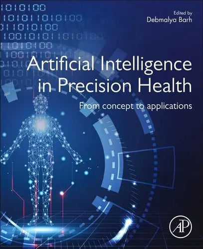 Artificial Intelligence in Precision Health From Concept to Applications Elsevier Science
