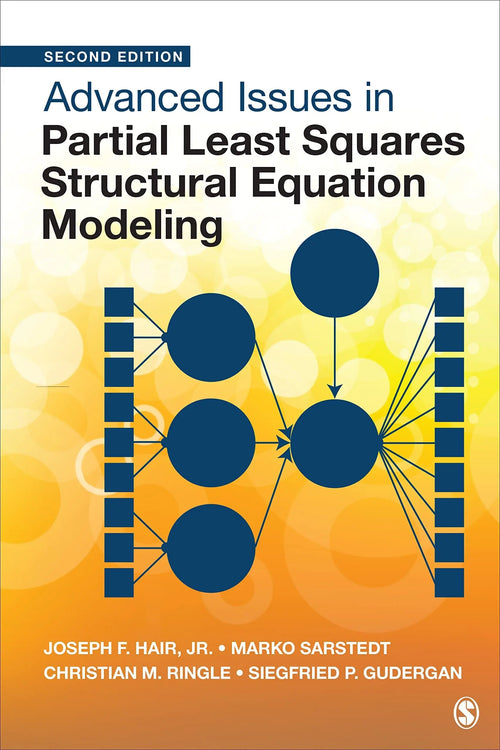 Advanced Issues in Partial Least Squares Structural Equation Modeling by Joe Hair