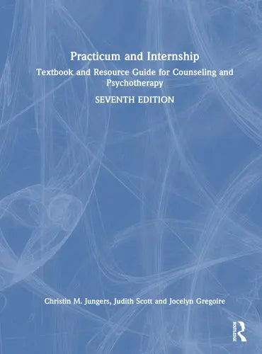 Practicum and Internship Textbook and Resource Guide for Counseling and Psychotherapy Routledge