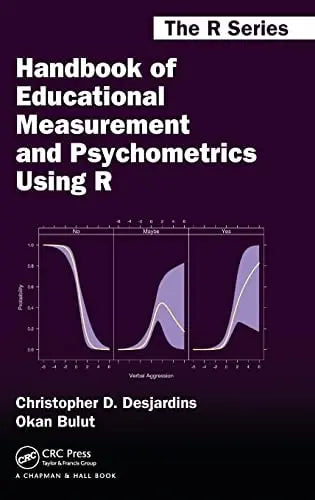 Handbook of Educational Measurement and Psychometrics Using R by Christopher David Desjardins
