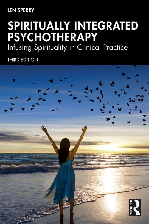 Spiritually Integrated Psychotherapy Infusing Spirituality in Clinical Practice