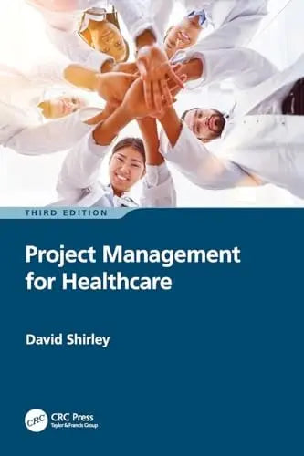 Project Management for Healthcare Taylor & Francis Group