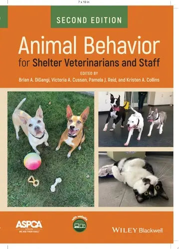 Animal Behavior for Shelter Veterinarians and Staff by Brian A. DiGangi