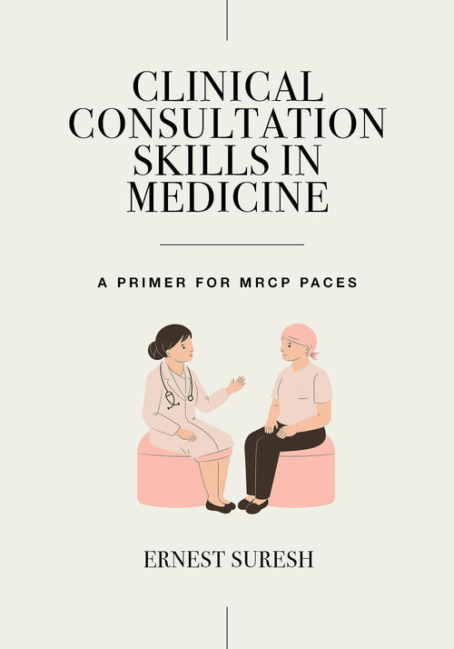 Clinical Consultation Skills in Medicine A Primer for MRCP PACES