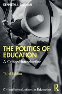 The Politics of Education A Critical Introduction by Kenneth J. Saltman