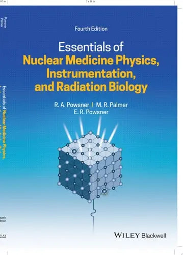 Essentials of Nuclear Medicine Physics, Instrumentation, and Radiation Biology John Wiley & Sons