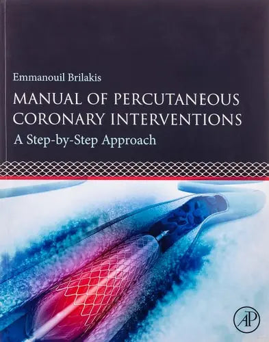 Manual of Percutaneous Coronary Interventions A Step-by-Step Approach