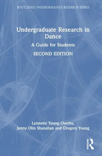 Undergraduate Research in Dance A Guide for Students Routledge