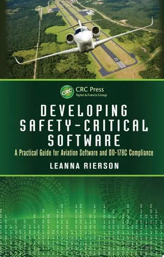Developing Safety-Critical Software A Practical Guide for Aviation Software and DO-178C Compliance CRC Press