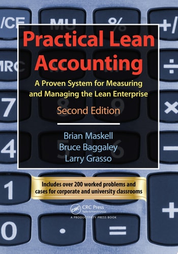 Practical Lean Accounting A Proven System for Measuring and Managing the Lean Enterprise, Second Edition