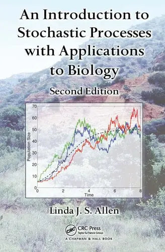 An Introduction to Stochastic Processes with Applications to Biology, Second Edition Taylor & Francis