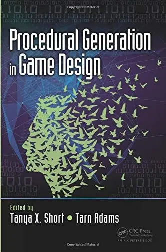 Procedural Generation in Game Design Taylor & Francis, CRC Press