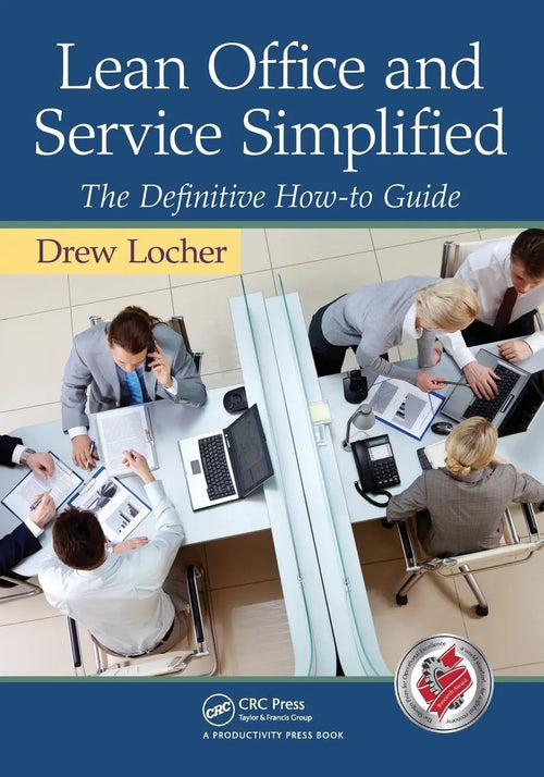 Lean Office and Service Simplified The Definitive How-To Guide by Drew Locher