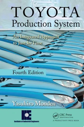 Toyota Production System An Integrated Approach to Just-In-Time, 4th Edition CRC Press