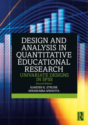 Design and Analysis in Quantitative Educational Research Univariate Designs in SPSS Taylor & Francis Group