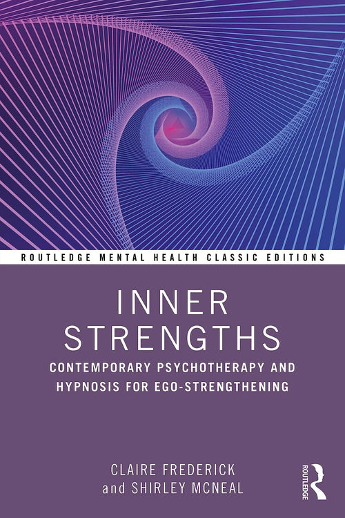 Inner Strengths Contemporary Psychotherapy and Hypnosis for Ego-Strengthening by Shirley McNeal
