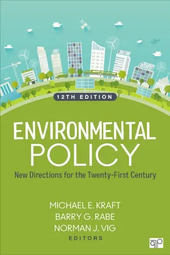 Environmental Policy New Directions for the Twenty-first Century by Michael E. Kraft