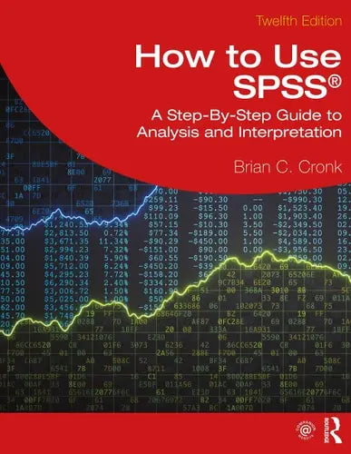 How to Use SPSS A Step-by-step Guide to Analysis and Interpretation Routledge