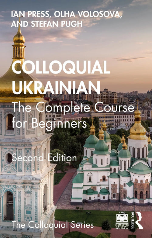 Colloquial Ukrainian The Complete Course for Beginners by Ian Press