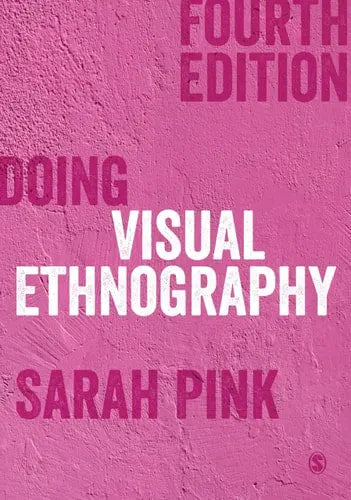 Doing Visual Ethnography SAGE Publications