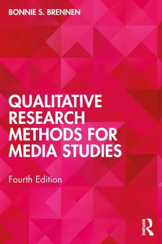 Qualitative Research Methods for Media Studies Routledge