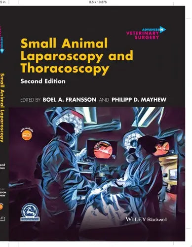 Small Animal Laparoscopy and Thoracoscopy by Boel A. Fransson