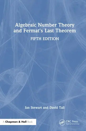 Algebraic Number Theory and Fermat's Last Theorem CRC Press