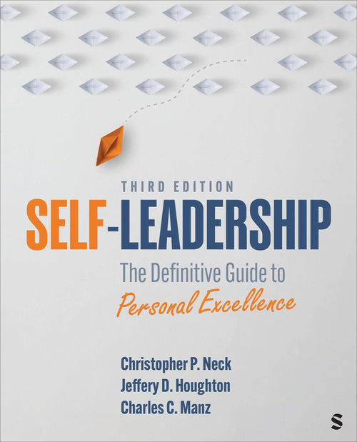 Self-Leadership The Definitive Guide to Personal Excellence by Christopher P. Neck