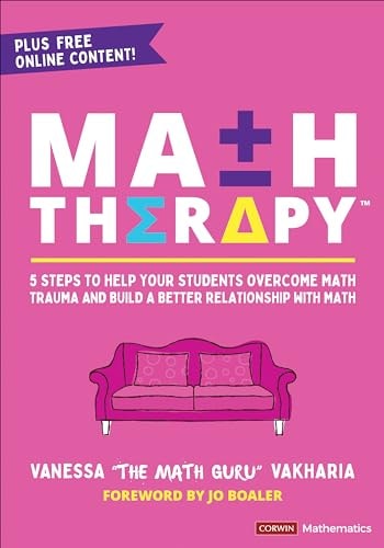 Math Therapy 5 Steps to Help Your Students Overcome Math Trauma and Build a Better Relationship with Math by Vanessa Vakharia
