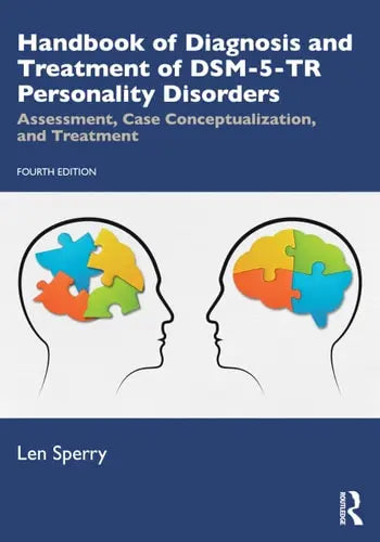 Handbook of Diagnosis and Treatment of DSM-5-TR Personality Disorders Assessment, Case Conceptualization, and Treatment Routledge, Chapman & Hall, Incorporated