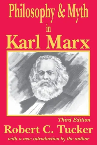 Philosophy & Myth in Karl Marx Transaction Publishers