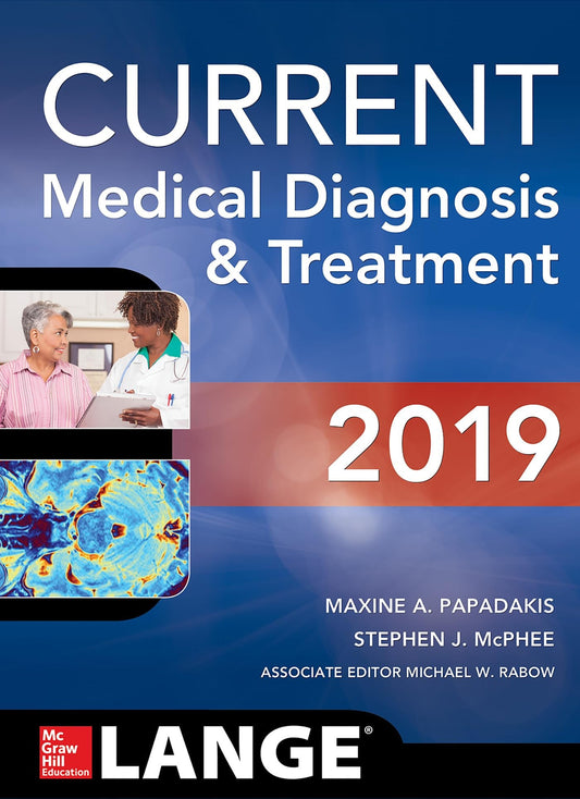CURRENT Medical Diagnosis and Treatment 2019 McGraw-Hill Education