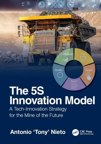The 5s Innovation Model A Tech-Innovation Strategy for the Mine of the Future Taylor & Francis Limited (Sales)