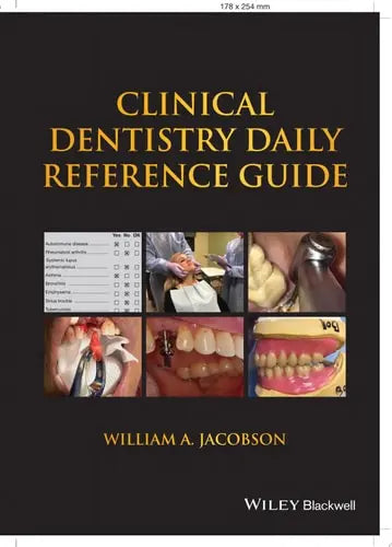 Clinical Dentistry Daily Reference Guide by William A. Jacobson