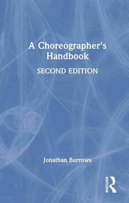 A Choreographer's Handbook by Jonathan Burrows