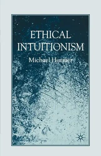 Ethical Intuitionism Palgrave Macmillan UK