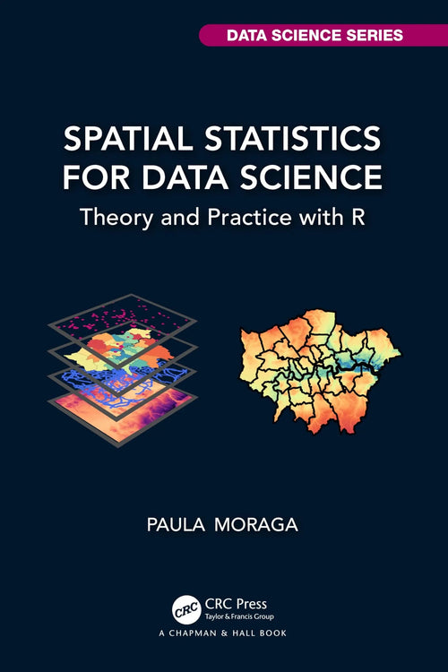 Spatial Statistics for Data Science Theory and Practice with R