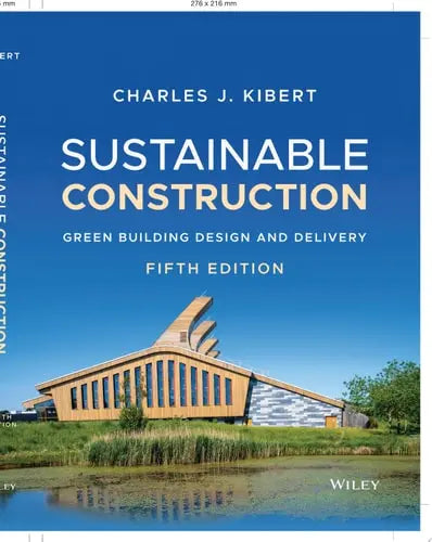 Sustainable Construction Green Building Design and Delivery by Charles J. Kibert