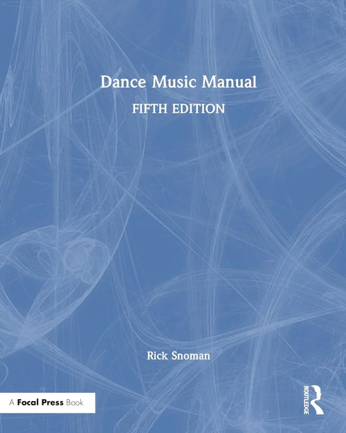 Dance Music Manual by Rick Snoman