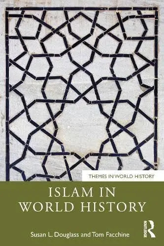 Islam in World History by SUSAN L.. FACCHINE DOUGLASS (TOM.)