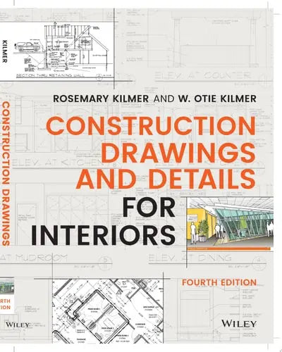 Construction Drawings and Details for Interiors by Rosemary Kilmer