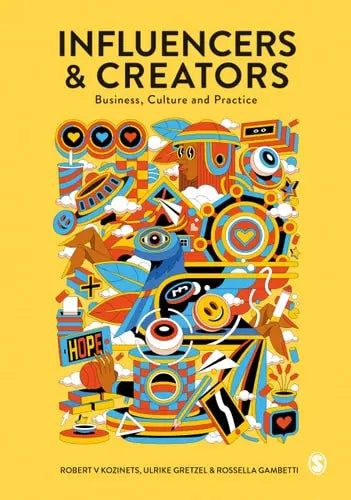 Influencers & Creators Business, Culture and Practice